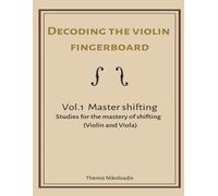 Themis Nikoloud Decoding the violin fingerboard- Vol 1. Master Shift (Tascabile)