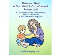 Then and Now: A Grandkid and Grandparent Adventure