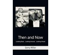 Then and Now: Looking Back, Looking Around, Looking Ahead