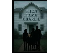 Then Came Charlie: He was last but not least