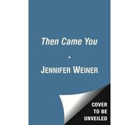 [(Then Came You)] [Author: Jennifer Weiner] published on (June, 2012)