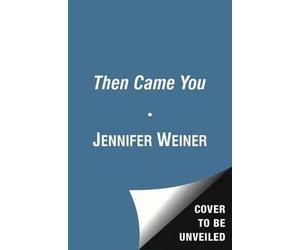 [(Then Came You)] [Author: Jennifer Weiner] published on (June, 2012)