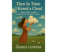 Then In Time I Kissed a Cloud