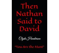 Then Nathan Said to David: “You Are the Man!”