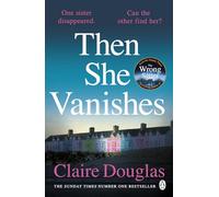Then She Vanishes: The gripping psychological thriller from the author of THE COUPLE AT NO 9