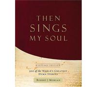 Then Sings My Soul - Keepsake Edition