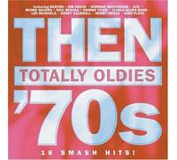 Then: Totally Oldies 70's