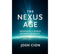 TheNexusAge: Imagining The World Without Scarcity