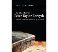 Theng Huat Leow The Theodicy of Peter Taylor Forsyth (Copertina rigida)