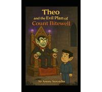 Theo and the Evil Plan of Count Bitewell