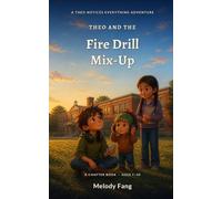 Theo and the Fire Drill Mix-Up: A Chapter Book About New Schools, Loud Surprises, and Taking Your Time
