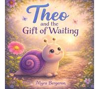 Theo and the Gift of Waiting: Picturebook
