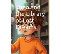 Theo and the Library of Lost Dreams