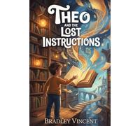 Theo and the Lost Instructions: A Magical Library Adventure
