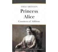 Theo Aronson Princess Alice (Tascabile)
