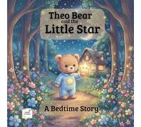 Theo Bear and the Little Star: A Bedtime Story