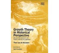 Theo C.M.J. van de Klund Growth Theory in Historical Perspect (Copertina rigida)
