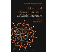 Theo D'haen Dutch and Flemish Literature as World Literature (Tascabile)