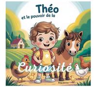 THÉO et le Pouvoir de la Curiosité: Le premier pas vers le plaisir de découvrir