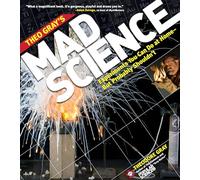 Theo Gray's Mad Science: Experiments You Can Do at Home, But Probably Shouldn't