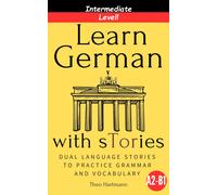 Theo Hartmann Learn German With sTories A2-B1: Dual Language Stories (Tascabile)