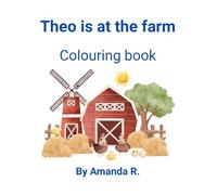 Theo is at the farm: Colouring book
