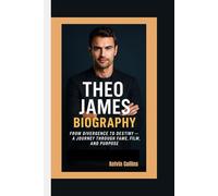 THEO JAMES BIOGRAPHY: From Divergence to Destiny - A Journey Through Fame, Film, and Purpose