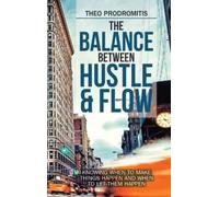 Theo Prodromitis The Balance Between Hustle & Flow (Copertina rigida)