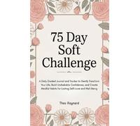 Theo Raynard 75 Day Soft Challenge: A Daily Guided Journal an (Copertina rigida)