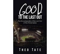 Theo Tate Good to the Last Out (Tascabile)