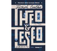 Theo & Teseo nel labirinto - Coelho Joseph