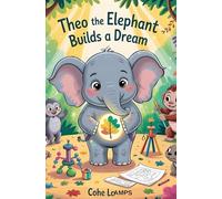 Theo the Elephant Builds a Dream: 1