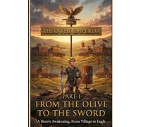 THEO THE EMPEROR : FROM THE OLIVE TO THE SWORD