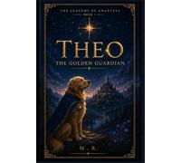 Theo: The Golden Guardian: 1