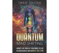 Theo Tilton Quantum Mind Shifting (Tascabile)