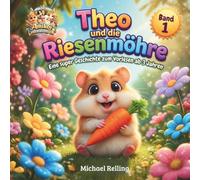 Theo und die Riesenmöhre: Eine liebevolle Vorlesegeschichte über Freundschaft, Teilen und Geborgenheit