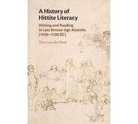 Theo van den Hout A History of Hittite Literacy (Tascabile)