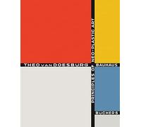Theo Van Doesburg: Principles of Neo-Plastic Art: Bauhausbücher 6, 1925
