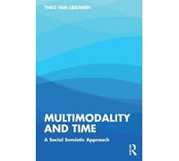 Theo van Leeuwen Multimodality and Time (Tascabile)