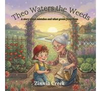 Theo Waters the Weeds: A story about mistakes and what grows from them