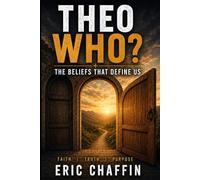 Theo Who?: The Beliefs That Define Us