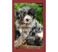Theo Williams Aussiedoodle Book Guide (Tascabile)