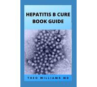 Theo Williams Hepatitis B Cure Book Guide (Tascabile)