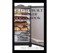 Theo Williams Masterbuilt Smoker Cookbook (Tascabile)