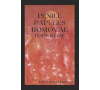 Theo Williams Penile Papules Romoval Book Guide (Tascabile)