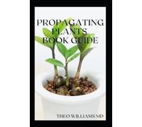 Theo Williams Propagating Plants Book Guide (Tascabile)
