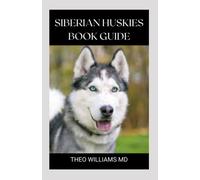 Theo Williams Siberian Huskies Book Guide (Tascabile)