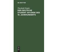 Theobald Ziegle Der Deutsche Student Am Ende Des 19. Jahrhund (Copertina rigida)