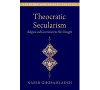 Theocratic Secularism: Religion and Government in Shi'i Thought