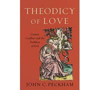 John C. Peckham Theodicy of Love - Cosmic Conflict and the Problem o (Tascabile)